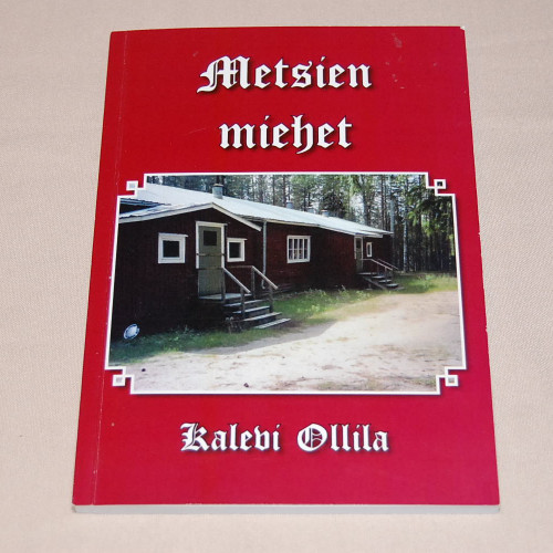 Kalevi Ollila Metsien miehet